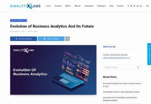 Evolution of Business Analytics And Its Future - Business Analytics has become an integral part of business operations and performance management. Read this article to the evolution of Business Analytics throughout the years. We will also discuss how the future looks like in Business Analytics.