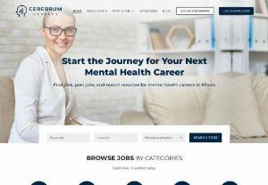 4 Cerebrum Careers - 4 Cerebrum Careers is the job board for mental health employers + job seekers to post and search for jobs within the mental health industry in Illinois.