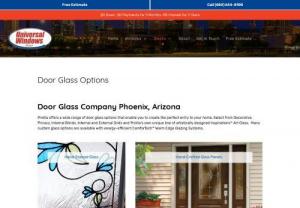 Door Glass Company Phoenix, Arizona - ProVia offers a wide range of door glass options that enable you to create the perfect entry to your home. Select from Decorative, Privacy, Internal Blinds, Internal and External Grids and ProVia's own unique line of artistically designed Inspirations� Art Glass. Many custom glass options are available with energy-efficient ComforTech� Warm Edge Glazing Systems.