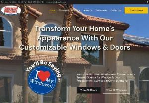 Home Windows Replacement Phoenix, Arizona - We know you have many choices when it comes to home improvement; so, why choose Universal Windows Direct Phoenix?