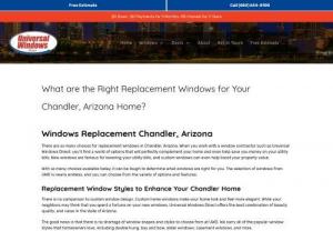 Windows Replacement Chandler, Arizona - There are so many choices for replacement windows in Chandler, Arizona. When you work with a window contractor such as Universal Windows Direct, you'll find a world of options that will perfectly complement your home and even help save you money on your utility bills. New windows are famous for lowering your utility bills, and custom windows can even help boost your property value.