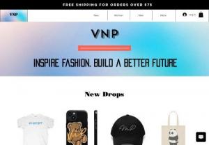 VnP Store - Being a high-quality local product will always win over quantity. Our mission is to bring the best quality and experience to our customers. We're committed to perfecting both domestically as well as for our international market, by creating exciting designs, functionality.