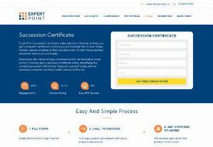 Succession Certificate Online | Expertpoint - ExpertPoint can assist you with getting progression testament to demonstrate you are the lawful beneficiary of your dad, mother, life partner or kin so you will actually want to guarantee the properties at whatever point there is a possibility.
