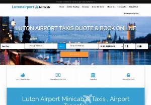 Luton Airport Taxi - Low Fare Luton Airport Taxis, Cabs Provider. Make Booking Online or call us: 03303500518. We cover all over Luton Airport,London places, Airports, stations at cheap fare
