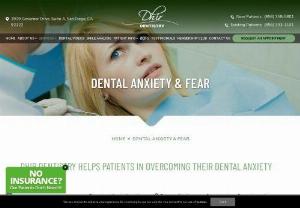 Overcoming Dental Anxiety & Fear San Diego CA - Sedation Dentistry - Dhir Dentistry help patients in Overcoming Dental Anxiety & Fear with safe Sedation Dentistry options in San Diego CA. Call us to learn more (858) 358 5801