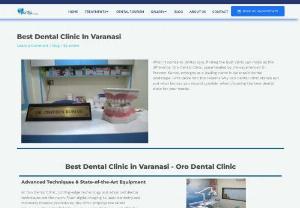Best dental clinic in varanasi - If you are looking for Orthodontist of top dental clinic in Varanasi for a cosmetic dental procedure, root canal treatment, dental implant
orodental clinic is counted in best rated. Get free consultation today at +91-9935614326
