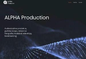 ALPHA Production - Audiovisual production, graphic design, advertising photography, music videos, livestreaming