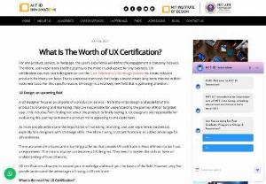 UX Certification - Is it worth it? - Completing a UX certification can have long-term career advantages for all UX designers. LinkedIn recently listed UX design in their Top 20 Skills to learn. This is one of the indications that UX design is a field that will grow exponentially.