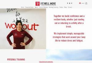 Fit Well Move - Manageable, practical action steps that will leave you in control & confident. We'll do what works with your physiology. 

​