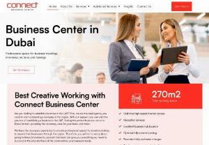 Business Center Dubai - Connect is the leading Business Center in Dubai that offers an ideal choice for fledging companies to easily establish with instant, flexible and ready to use professional office spaces and wide range of services to set up quickly.