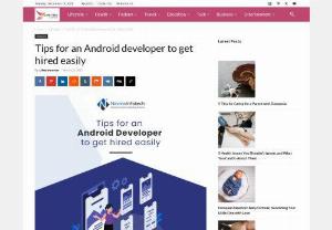 Tips for an Android developer to get hired easily - Here are the tips that will help you become a successful Android app developer, and you can rank on the top of the list of best android app developers. For developing a mobile application, you need to hire an Android app developer from Nevina Infotech.