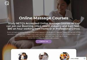 NetQ Online Massage Courses - NetQ offers massage courses online Australia wide. With the choice of either the HLT52015 (Diploma of Remedial Massage), the HLT42015 (Certificate IV in Massage Therapy) or a range of general interest massage short courses, NetQ\'s online massage courses equip you with all the knowledge you\'ll require to pursue a rewarding career in massage therapy. With a range of funding options available and regular course intakes, you can get started studying massage online today via the NetQ website.