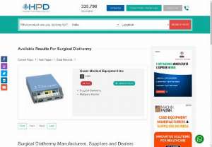 Surgical Diathermy Suppliers & Dealers - Here you can find broad list of Surgical Diathermy manufacturers, dealers and suppliers from India, as well as all Healthcare related products and services on Hospital Product Directory.
