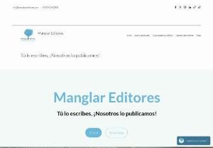 ManglarEditores - At Manglar Editores we provide professional editing, publishing and printing services for books of all literary genres in digital and printed formats. We have a line specialized in scientific, academic and refereed texts, with certified evaluations under the double blind peer review methodology. We are located in Guayaquil, Ecuador, but we work online with authors from all over the world.