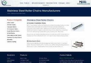 SS Roller Chains Manufacturer�in India - Meritt Transmission offers Stainless Steel Roller Chains, SS Roller Chains, Attachment Chains. Conveyors SS Roller Chains Manufacturer in India.