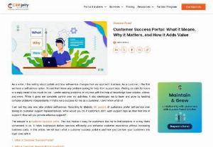 Customer Success Portal: What it Means, Why it Matters, and How it Adds Value - A customer success portal is a hub where customers can find exactly what they are looking for. Learn how it adds value to your business.