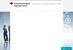 Professional English Tutors - Professional English Tutors is a small people-friendly business that focuses on the needs of you - the customer!

​

Private or Online English classes via Skype for a range of levels from Beginners to Advanced levels (for all ages). Professional English Tutors has a team of Professional Experienced Teachers who can cater to students' needs on all levels. From Grammar to Conversation practice let Professional English Tutors improve your English skills!