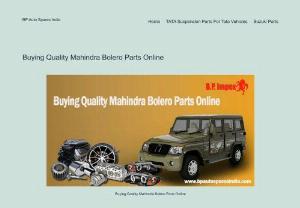 Buying Quality Mahindra Bolero Parts Online - Now, get the best Mahindra Bolero parts for your car at the most affordable prices at BP Auto Spares India, delivered directly to your doorstep.