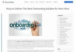 The Best Onboarding Process for New Hires | Businessezee - In this blog, Some ways for giving your new hires the best onboarding experience possible. Learn how to make the process more enjoyable simple and stress-free.