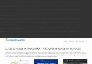 GOOD SCHOOLS IN RAJASTHAN - A COMPLETE GUIDE OF SCHOOLS - We provide our users with the most accurate information about top secondary and senior secondary schools in Rajasthan. Every effort is made to deliver facts that will help you be more informed about various schools. With a vast database on CBSE, RBSE, ICSE, day boarding as well as Residential schools in Rajasthan, we seek to provide complete information to every parent struggling to find the appropriate school for their child.