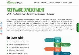 Website Design & Development Company in Lucknow - Websofy Software Pvt Ltd - The World Has Become an Online Marketplace. Almost One Third World Population is Online, If You Don't Have Website Of Your Business You Can Understand What are You Lossing Your Potential Customers. Website Of Your Business is The Second Place Where Your Business Exist And Always Online. If You want To Earn More and Generate Leads You Must have Website Of Your Business. Website is the only tool that can level up your business and web development is the strength behind your website.