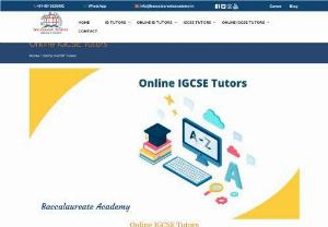 IGCSE Tuition - Baccalaureate Academy - Online IGCSE Tutor at Baccalaureate Academy is designed with the aim to offer a flexible learning experience for the students so that they can learn from anywhere at any time