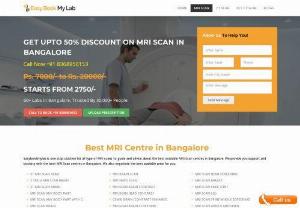 Best MRI scan centre in Bangalore | Mri scan cost in Bangalore, 50% discount - Easybookmylab is one stop solution for all type of MRI scan in Bangalore to guide and advice about the best available MRI Scan centres in Bangalore. | Call 977-391-6242 for Mri scan cost in Bangalore