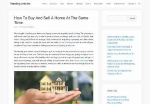 How To Buy And Sell A Home At The Same Time - Homexchange is the platform which will solve all your problems if you have chosen on selling your home and buying a new one with Homexchange.