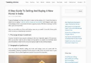 8 Step Guide To Selling and Buying A New Home in India - When you are selling your home and buying a new one, you need to know the 8-step guide which can help you make the right decisions.