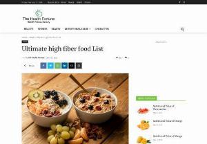 The ultimate high fiber food list you must take in your daily diet - Why should we care whether we eat enough fiber? To find the answer to this question, you must continue reading. You might be surprised to learn which foods are high fiber foods. The Health Fortune has suggested an amazing high fiber food list that you must incorporate into your meals to gain the advantages of fiber.