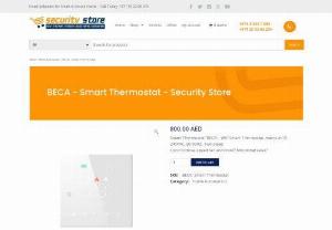 BECA - Smart Thermostat in Dubai - BECA- Smart Thermostat are Wi-Fi thermostats that can be used with home automation system and are responsible for controlling a homes heating, AC and ventilation.