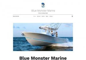 Blue Monster Marine - Blue Monster Marine provides our customers with mobile/dockside services for their connivence. We strive to provide the highest quality services to our clients in the South Florida area. With a team of experienced professionals ready to handle your repair needs, we have the parts and labor required to guarantee satisfaction.