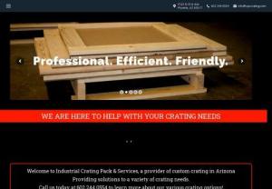 Crate Services - Industrial Crating Pack Services provides crating services for shipping to the industrial, commercial, and residential needs in Phoenix Arizona.