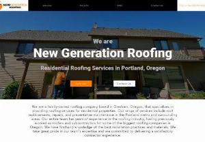 New Generation Roofing - At New Generation Roofing we offer roofing services like replacements, repairs, and maintenance for homeowners or anyone looking to fix a roof. We are based in Gresham, OR but also serve Portland and its surrounding areas.