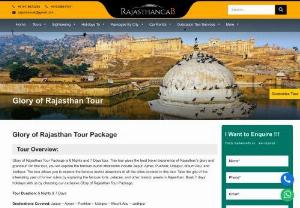 Glory of Rajasthan Tour Package - Glory of Rajasthan Tour Package is 6 Nights and 7 Days tour. This tour gives the best travel experience of Rajasthan's glory and grandeur. On this tour, you will explore the famous tourist attractions include Jaipur,