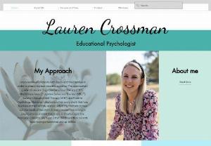 Lauren Crossman Educational Psychologist - I work with children and adolescents. I offer psychotherapy, full-global assessments, subject choice and career assessments, and parental guidance.