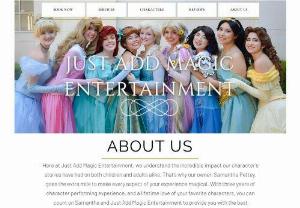 Just Add Magic Entertainment - We offer high-quality, professional character entertainment. Our goal is to make every aspect of your event magical, from booking to hugs goodbye. We service birthday parties, corporate events, fundraisers, and more!