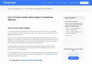 How To Embed Twitter Slider Widget On WordPress Website? - Discover the simple way to embed Twitter slider widget on website. Here is the easy guide to add Twitter post slider on WordPress with Tagembed.