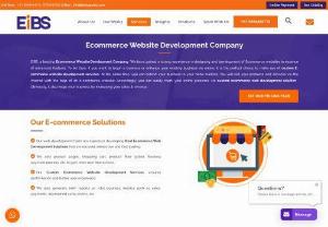 Professional Ecommerce Website Development - EIBS, a leading Ecommerce Website Development Company. We have gained a strong experience in designing and development of Ecommerce websites in essence of advanced features. To be Sure, if you want to begin a business or enhance your existing business via online, it is the perfect choice to make use of custom E-commerce website development services. At the same time, you can extend your business to your niche markets.