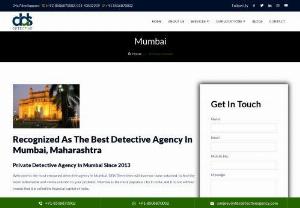 Best private detective agency in Mumbai - DDS Detective Agency is the best private detective agency in Mumbai, If you are looking top private investigation agency in Mumbai, then contact DDS Detective Agency because they have the best investigator.
