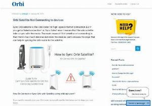 How to connect orbi satellite to a router? - Orbi satellite is used to extend the orbi wifi network. On rare occasions, you might encounter connection issues with your orbi satellite. The following steps can help you fix the issue-

Place the orbi router and orbi satellite in the same room.
Press the 'SYNC' button on the orbi satellite.
Next, press the 'SYNC' button on the orbi router as well.
Check the internet light of the orbi device- it should be solid white.

If you follow the above-mentioned steps carefully you will be able to