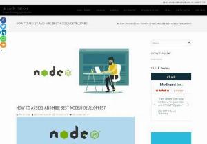 HOW TO ASSESS AND HIRE BEST NODEJS DEVELOPERS? - NodeJS is a rapidly growing technology that simplifies the development of scalable, high-performance applications for a variety of platforms. Its lightweight, efficient and non-blocking I/O model makes it an ideal environment for real-time apps like chat and games or any application requiring fast data transfer. NodeJS also enables developers to build highly scalable web servers by reusing code across multiple requests.