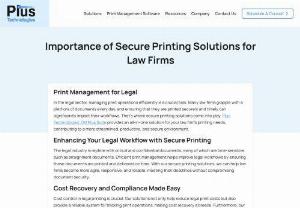 Importance of Secure Printing Solutions for Law Firms - Plus Technologies - Do you run a law firm? Prevent data privacy breaches and information theft by investing in secure printing solutions. Here are all the basics you need to know about how this technology can help your legal practice.