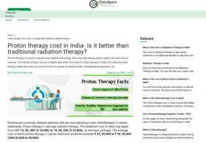 Proton Therapy cost in India - This article will give you an in-depth idea about the cost of proton therapy in India, the various proton therapy treatments you can avail in India for cancer, its related costs, miscellaneous
