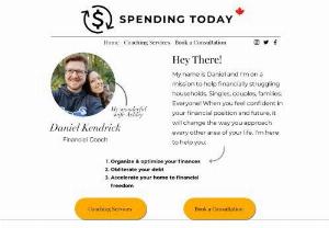 Spending Today - Spending Today is a Financial Coaching practice based out of Campbell River BC, available Canada-wide. Our coach, Daniel Kendrick will help you create your financial battle plan. Today does not need to be an ordinary day!
