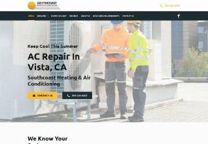 ac repair vista ca - Are you searching for the best HVAC services provider in Vista, CA? If you are then contact Southcoast Heating & Air Conditioning. Commercial Air Conditioning Installation, Chiller Service, Furnace Installation are some of the services we offer.