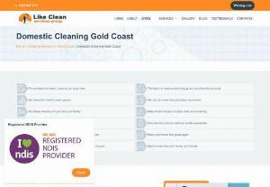 100% Guaranteed Best Domestic Cleaning Gold Coast | House Cleaning - Get 100% professional and best domestic cleaning house deep cleaning services Gold Coast from us, Likecleaning, at affordable rates with flexible times. Contact us!