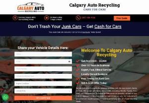 Calgary Auto Recycling - We are dedicated to paying the greatest possible cash for cars calgary, trucks, or vans. We accept all makes and models, including Honda, Toyota, Ford, GMC, and Chevrolet etc. To ensure as little waste as possible, we use an eco-friendly approach to recycling every car that comes our way. Our wide network of authorized recycle partners is ready to assist you with all of your recycling needs. 

All you have to do is just give us a call, and we'll take care of the rest! We make the procedure...