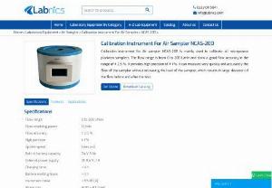 Calibration Instrument for Air sampler NCAS - Calibration Instrument for Air sampler NCAS-200 is mainly used to calibrate all microporous plankton samplers. The flow range is from 0 to 200 L/min and show a good flow accuracy in the range of � 2.5 %. It provides high precision of � 1 %. It can measure very quickly and accurately the flow of the sampler without increasing the load of the sampler, which results in large deviation of the flow before and after the test.