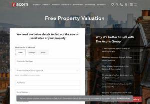 Free Property Valuation - you for choosing The Acorn Group estate agents for a free property valuation. Everything we do - from the exceptional people we employ to our investment in marketing, infrastructure and training - is driven by one important factor:

You.